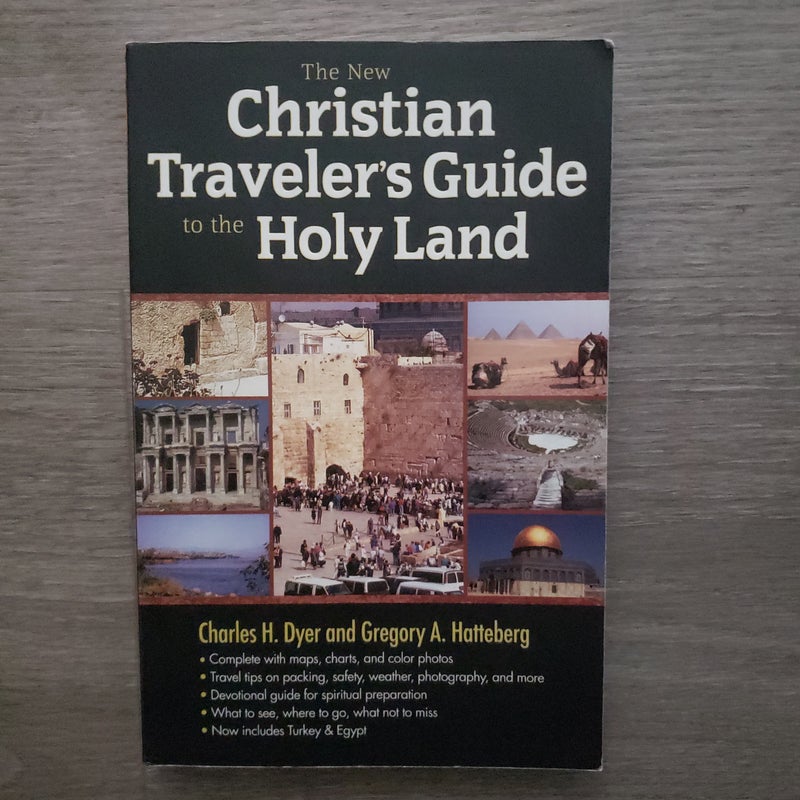 The New Christian Traveler's Guide to the Holy Land