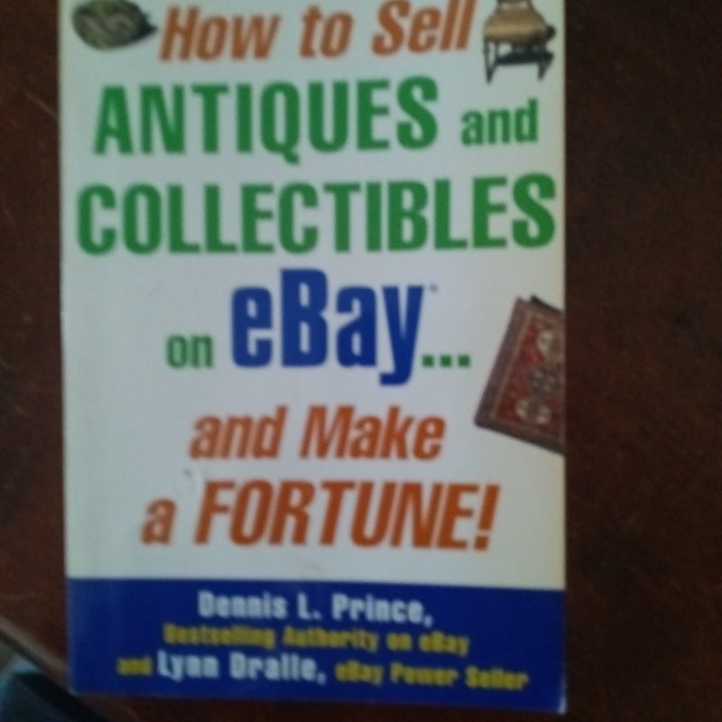 How to Sell Antiques and Collectibles on EBay... and Make a Fortune!