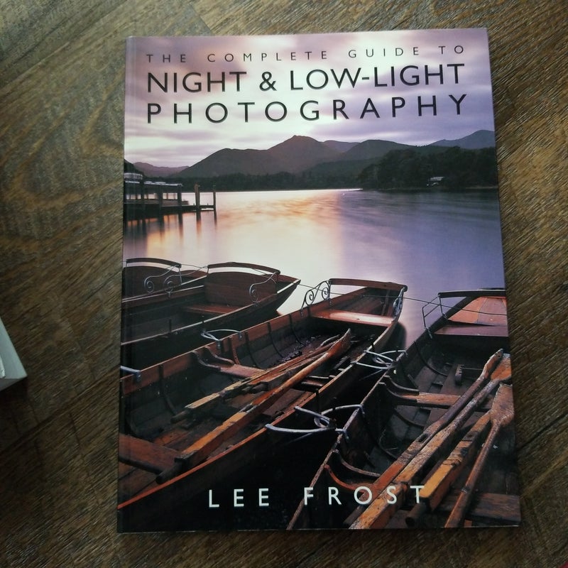 The Complete Guide to Night and Low-Light Photography