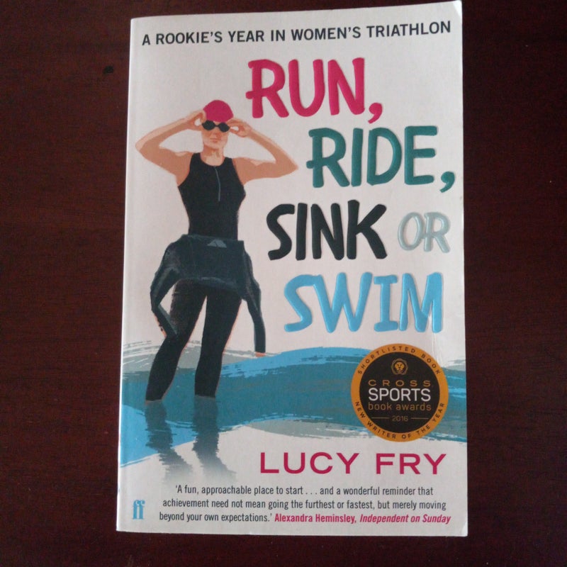 Run, Ride, Sink or Swim