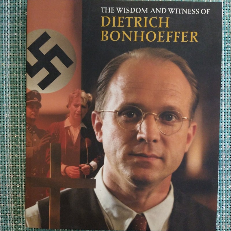 The Wisdom and Witness of Dietrich Bonhoeffer