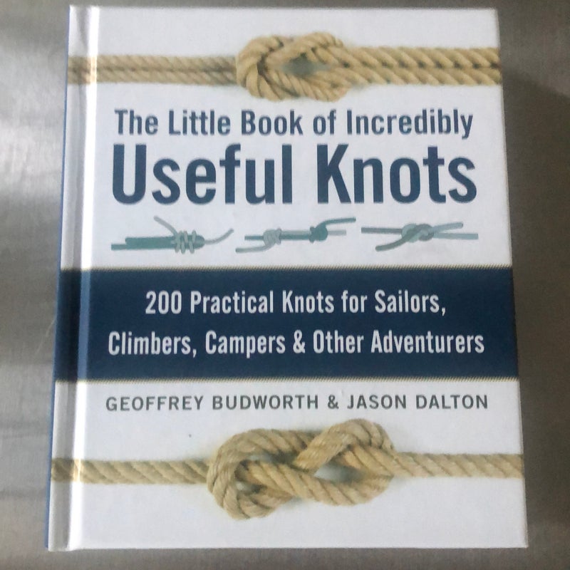 The Little Book of Incredibly Useful Knots