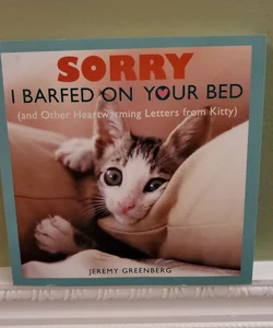 Sorry I Barfed on Your Bed 