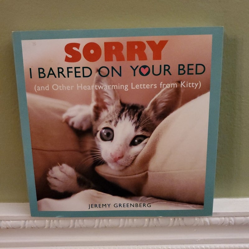 Sorry I Barfed on Your Bed 