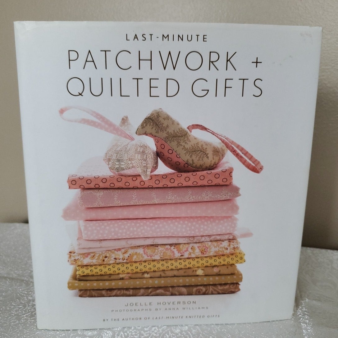 Last-Minute Patchwork + Quilted Gifts