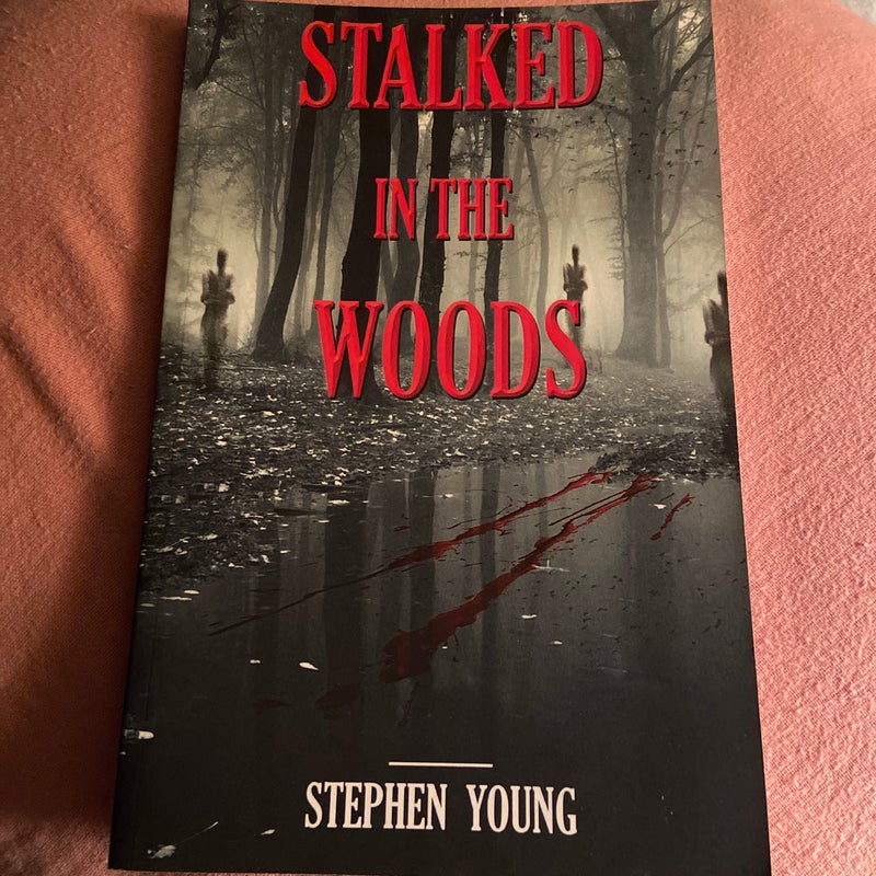 Stalked in the Woods