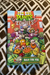 Plants Vs. Zombies Bully For You
