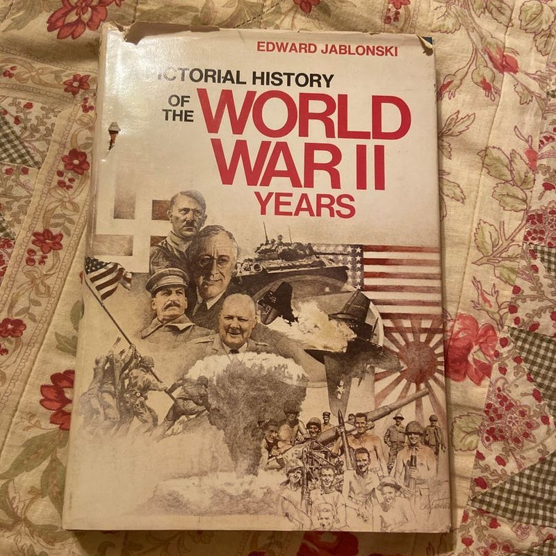A Pictorial History of the World War ll years