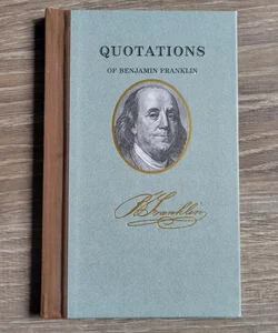 Quotations of Benjamin Franklin 