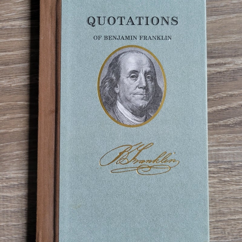 Quotations of Benjamin Franklin 