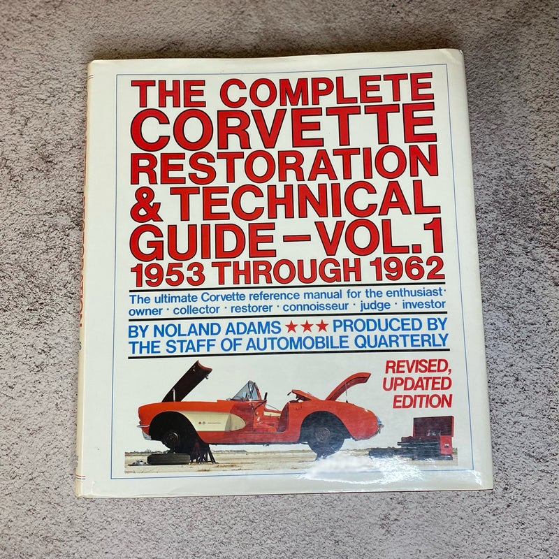 The Complete Corvette Restoration and Technical Guide