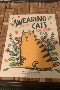 Swearing Cats: a Hilarious Adult Coloring Book for Cats Lovers