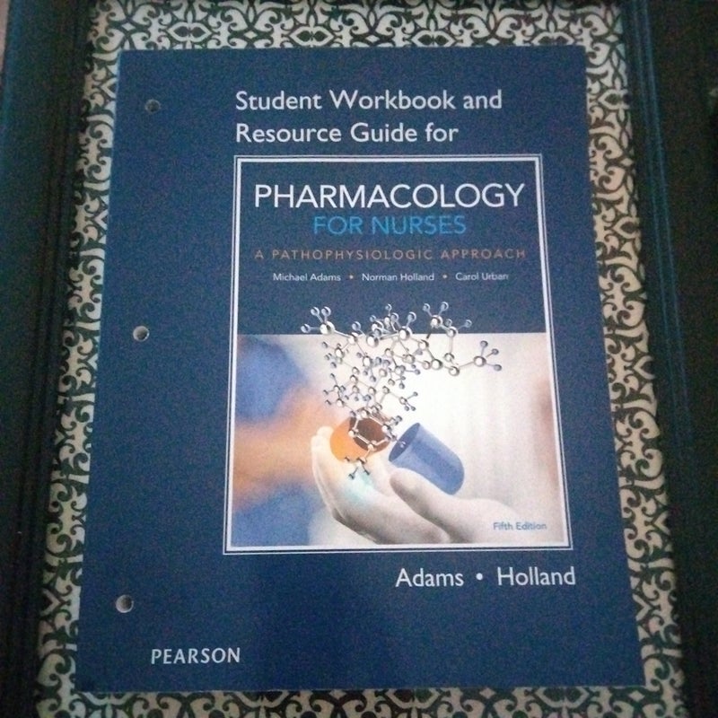 Student Workbook and Resource Guide for Pharmacology for Nurses