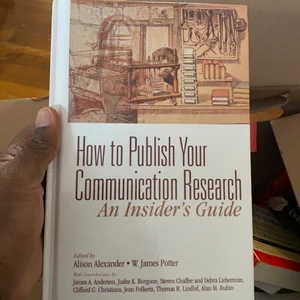 How to Publish Your Communication Research: an Insider's Guide