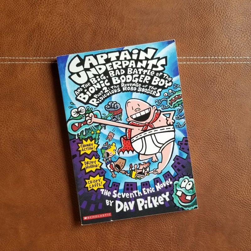 Captain Underpants and the Big, Bad Battle of the Bionic Booger Boy
