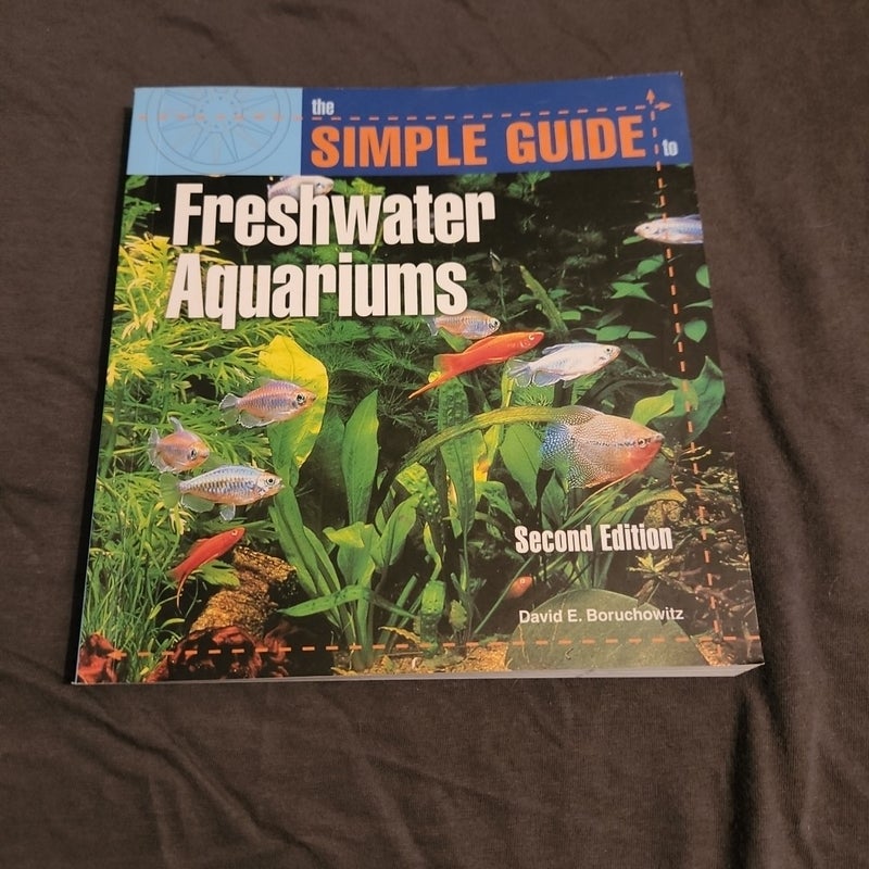 The Simple Guide to Freshwater Aquariums