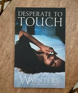 Desperate to Touch