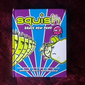 Squish #2: Brave New Pond