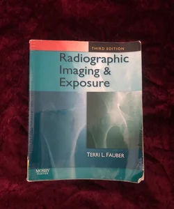 Radiographic Imaging & Exposure Third Edition
