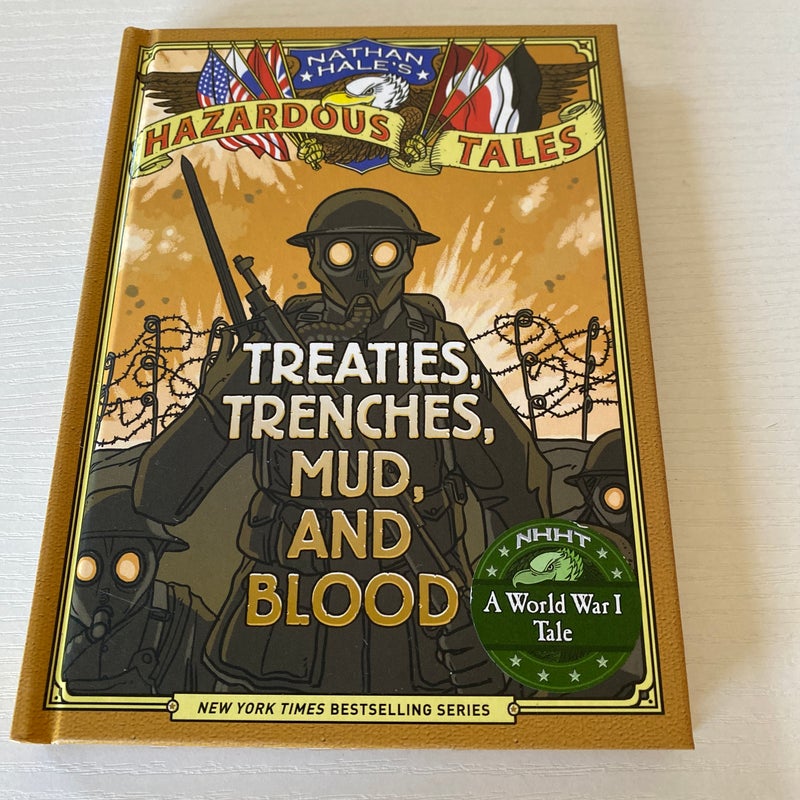 Treaties, Trenches, Mud, and Blood (Nathan Hale's Hazardous Tales #4)