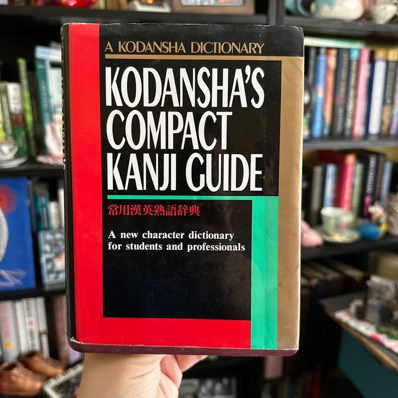 Kodansha's Compact Kanji Guide by Kodansha International Staff