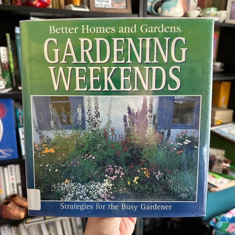 Better Homes and Gardens Gardening Weekends