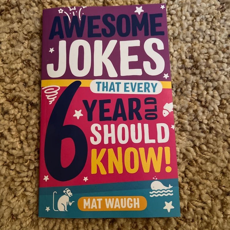 Awesome Jokes That Every 6 Year Old Should Know!