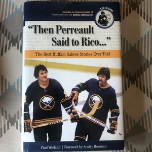 "Then Perreault Said to Rico..."