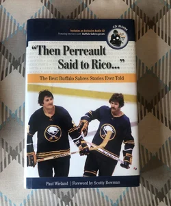 "Then Perreault Said to Rico..."
