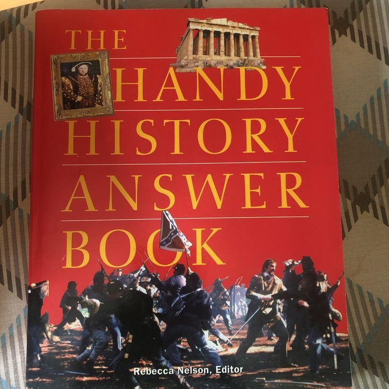 The Handy History Answer Book