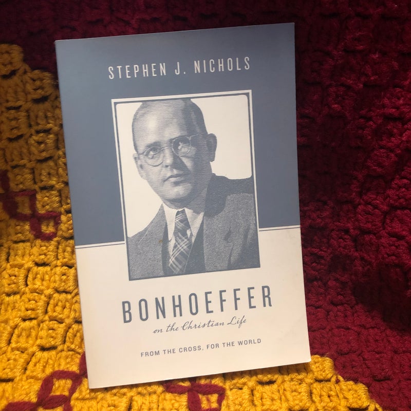 Bonhoeffer on the Christian Life