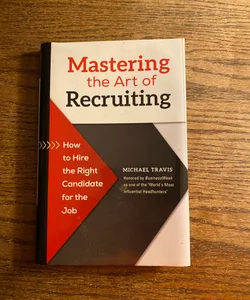 Mastering the Art of Recruiting