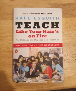 Teach Like Your Hair's on Fire