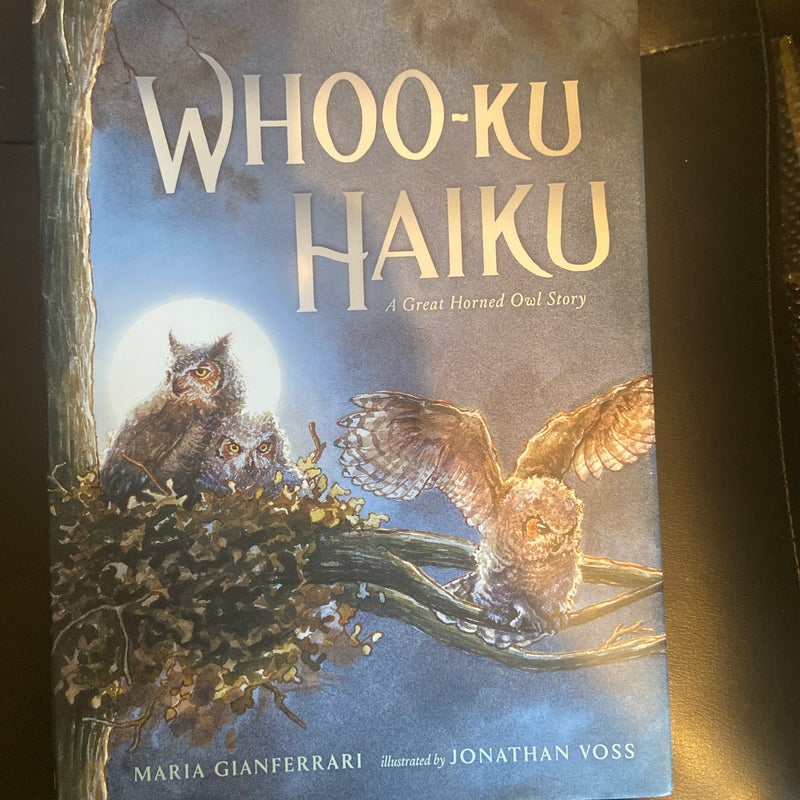 Whoo-Ku Haiku: a Great Horned Owl Story