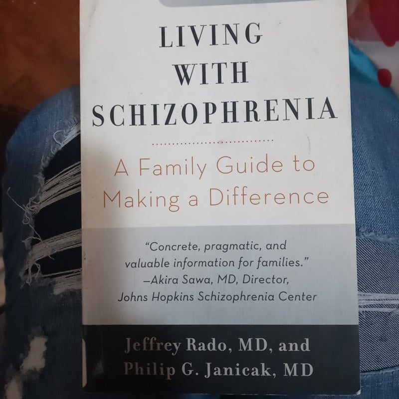 Living with Schizophrenia by Jeffrey Rado, Philip G. Janicak