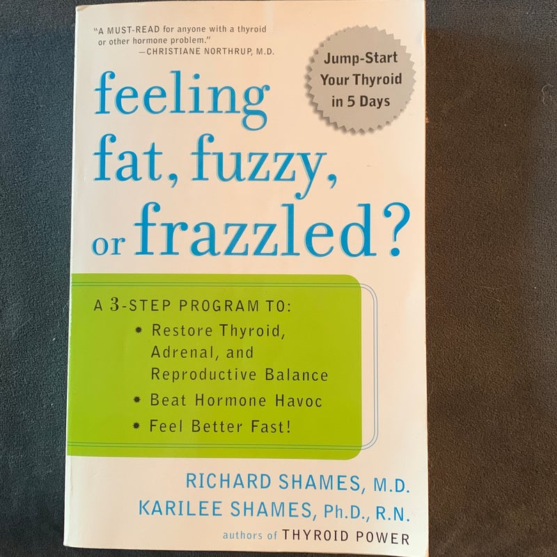 Feeling Fat, Fuzzy, or Frazzled?