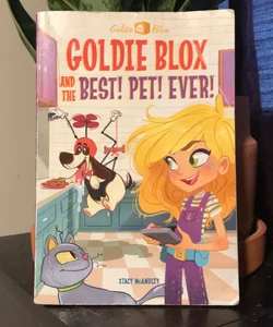 Goldie Blox and the Best! Pet! Ever! (GoldieBlox)