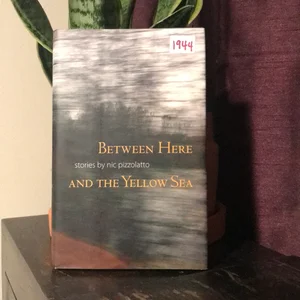 Between Here and the Yellow Sea