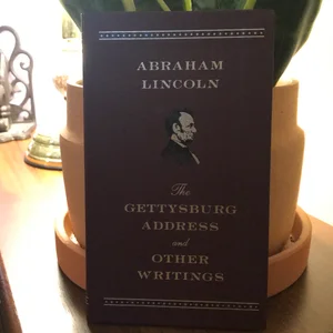 Gettysburg Address and Other Writings