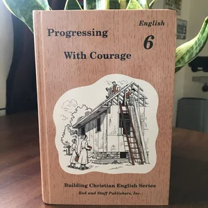 Progressing with Courage