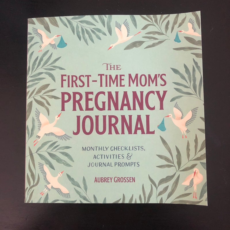 The First-Time Mom's Pregnancy Journal