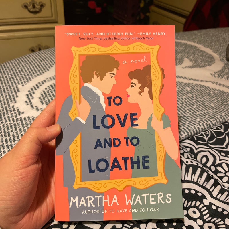 To Love and to Loathe