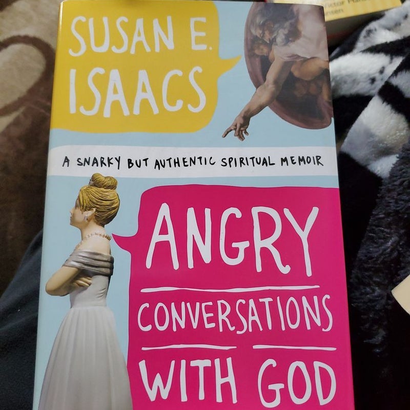 Angry Conversations with God