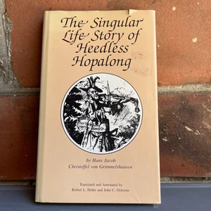 The Singular Life Story of Heedless Hopalong