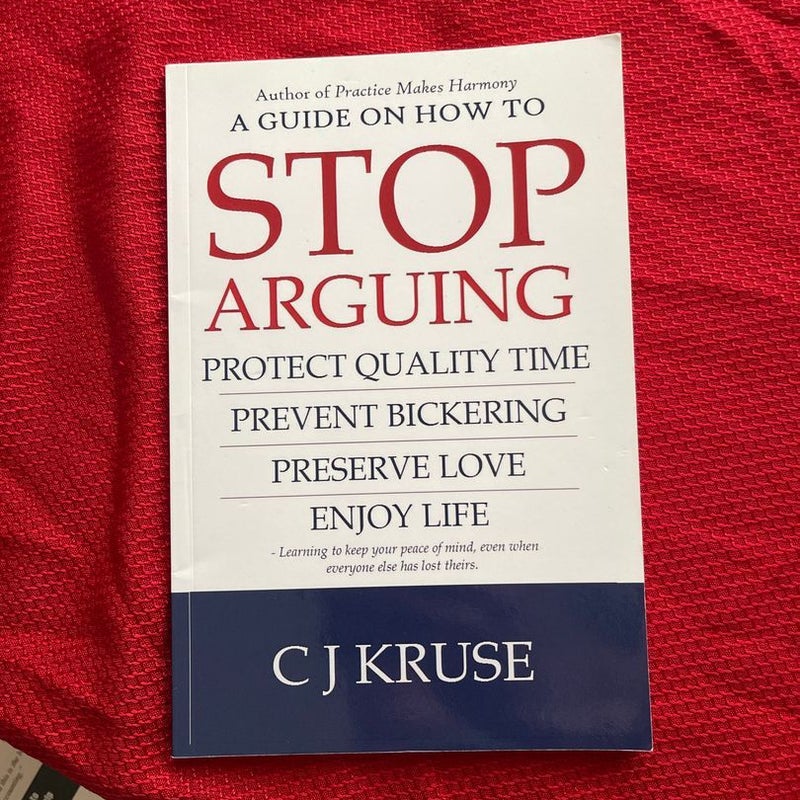 A Guide on How to STOP ARGUING