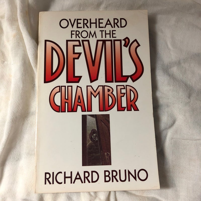 Overheard from the Devil's Chamber