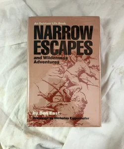 Narrow Escapes and Wilderness Adventures 