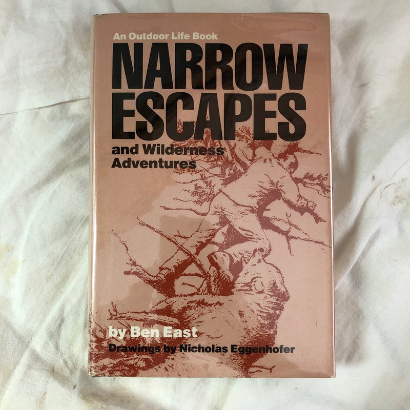 Narrow Escapes and Wilderness Adventures 