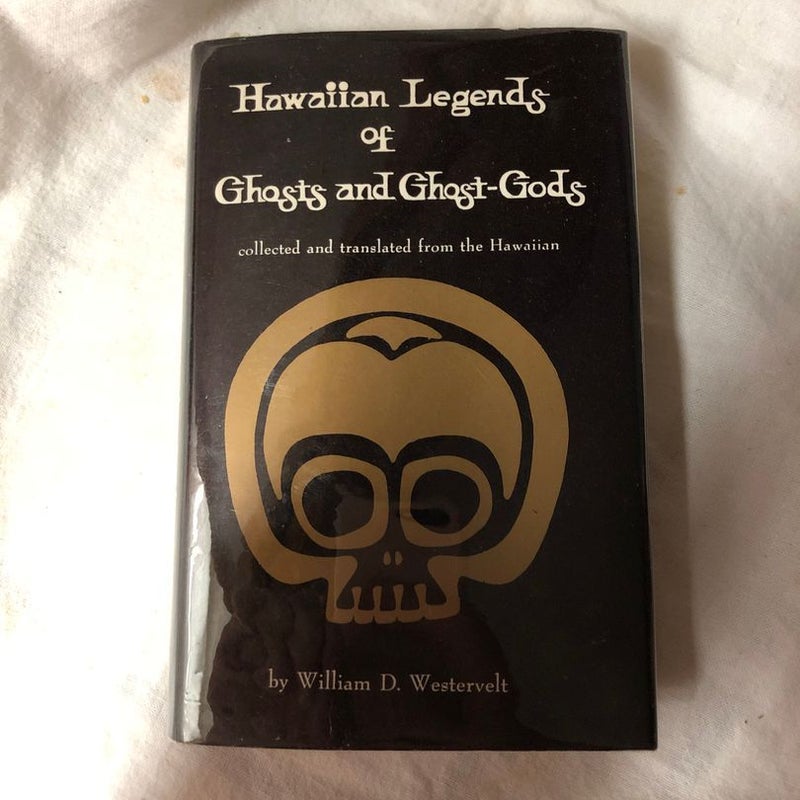 Hawaiian Legends of Ghosts and Ghost-Gods