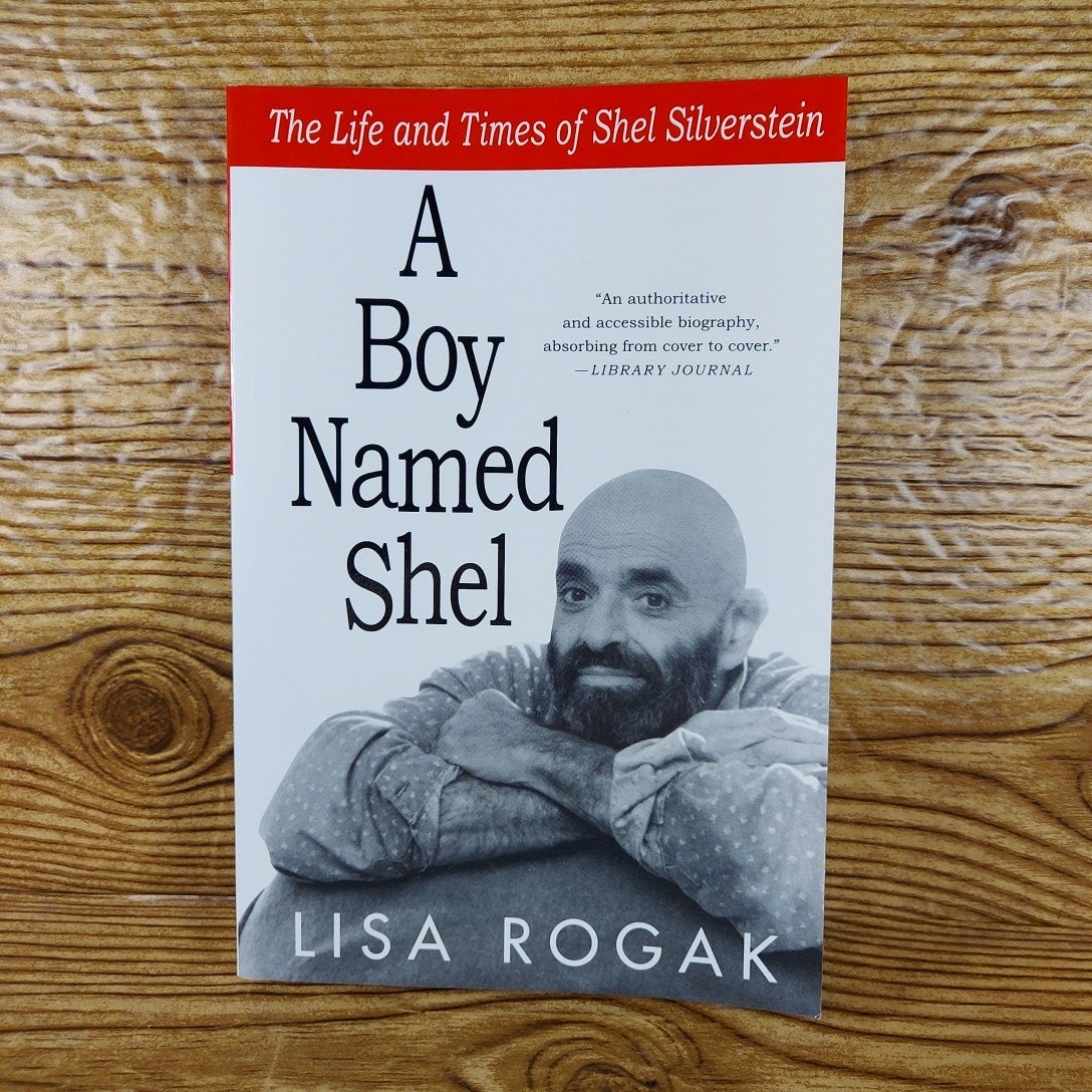 A Boy Named Shel: The Life and Times of Shel Silverstein